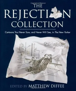 The Rejection Collection: Cartoons You Never Saw, and Never Will See, in The New Yorker