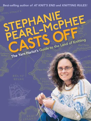 Stephanie Pearl-McPhee Casts Off: The Yarn Harlot