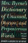 Mrs. Byrne's Dictionary of Unusual, Obscure, and Preposterous Words
