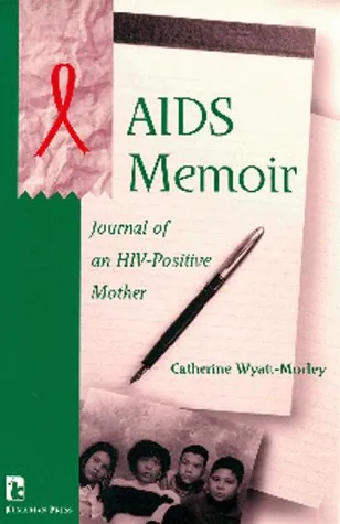 AIDS Memoir: Journal of an HIV-Positive Mother