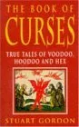 The Book of Curses: True Tales of Voodoo, Hoodoo and Hex