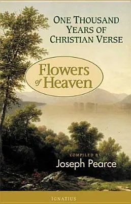 Flowers of Heaven: 1000 Years of Christian Verse