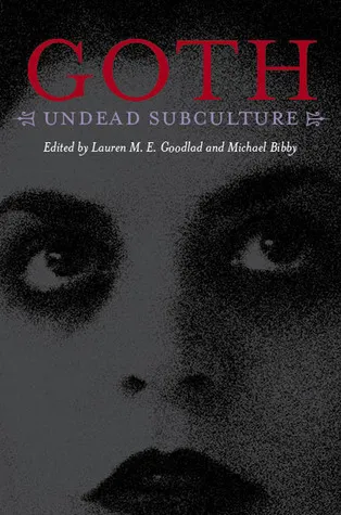 Goth: Undead Subculture