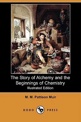 The Story of Alchemy and the Beginnings of Chemistry