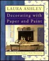 Laura Ashley Decorating With Paper And Paint: A Room-by-Room Guide to Home Decorating