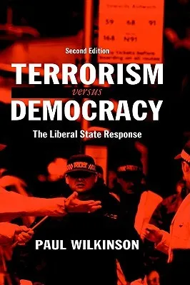 Terrorism Versus Democracy: The Liberal State Response