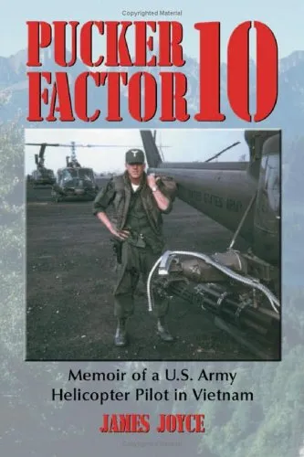 Pucker Factor 10: Memoir of A U.S. Army Helicopter Pilot in Vietnam