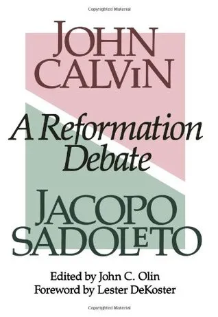 A Reformation Debate: John Calvin and Jacopo Sadoleto
