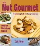 THE NUT GOURMET: Delicious Plant-based Recipes Valuable Nutritional Information