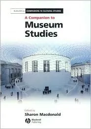 A Companion to Museum Studies