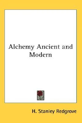 Alchemy Ancient And Modern