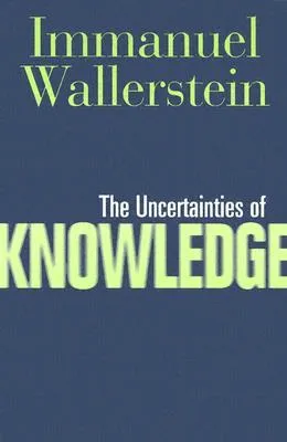 Uncertainties of Knowledge