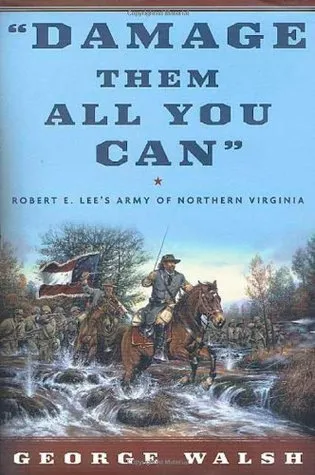 Damage Them All You Can: Robert E. Lee