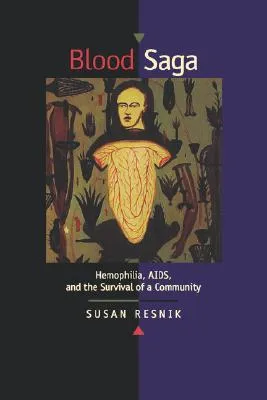 Blood Saga: Hemophilia, AIDS, and the Survival of a Community, Updated Edition With a New Preface
