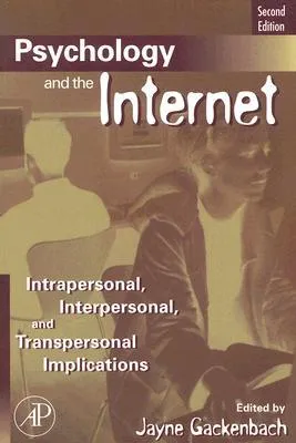 Psychology and the Internet: Intrapersonal, Interpersonal, and Transpersonal Implications