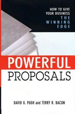 Powerful Proposals: How to Give Your Business the Winning Edge
