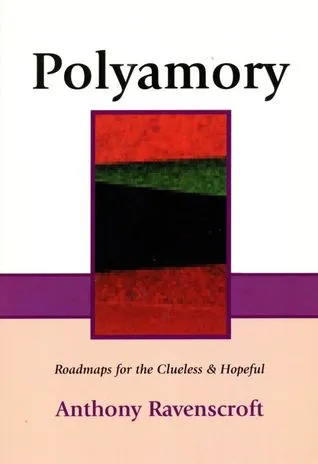 Polyamory: Roadmaps for the Clueless and Hopeful: An Introduction on Polyamory