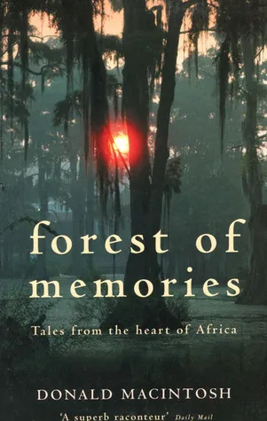 Forest of Memories: Tales from the Heart of Africa