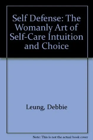 Self Defense: The Womanly Art of Self-Care, Intuition and Choice