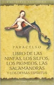 Libro de las Ninfas, los Silfos, los Pigmeos, las Salamandras y los demás espiritus