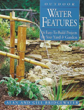 Outdoor Water Features: 16 Easy-To-Build Projects For Your Yard  Garden