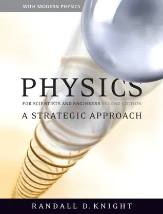 Physics for Scientists and Engineers: A Strategic Approach with Modern Physics