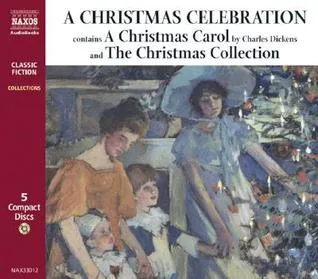 A Christmas Celebration: Including "A Christmas Carol" by Charles Dickens (Collections)