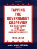 Tapping the Government Grapevine: The User-Friendly Guide to U.S. Government Information Sources