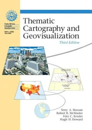 Thematic Cartography and Geographic Visualization (Prentice Hall Series in Geographic Information Science)