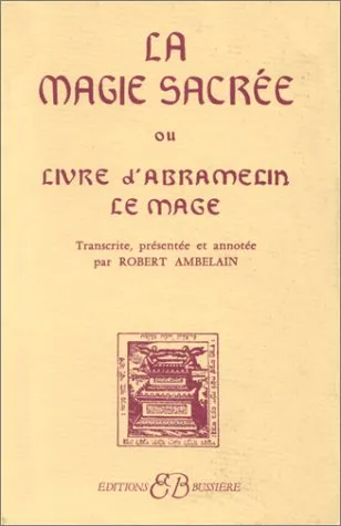 La Magie sacrée ou Le Livre d'Abramelin le mage