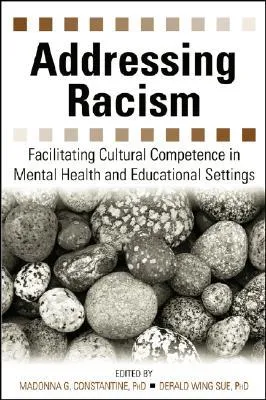 Addressing Racism: Facilitating Cultural Competence in Mental Health and Educational Settings