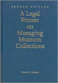 A Legal Primer On Managing Museum Collections