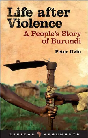 Life after Violence: A People's Story of Burundi