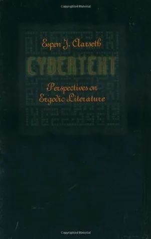 Cybertext: Perspectives on Ergodic Literature