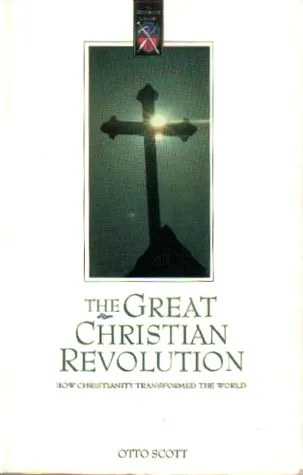 The Great Chistian Revolution: How Christianity Transformed the World