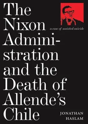 The Nixon Administration and the Death of Allende
