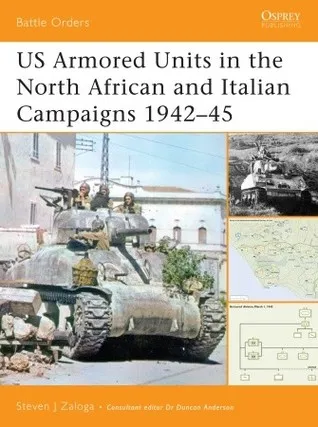 US Armored Units in the North Africa and Italian Campaigns 1942 45