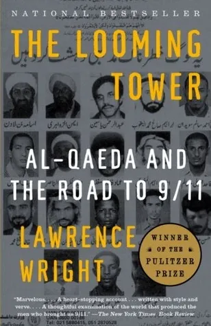 The Looming Tower: Al Qaeda and the Road to 9/11