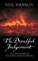 The Dreadful Judgement: The True Story of the Great Fire of London