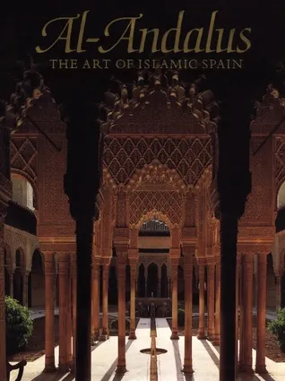 Al Andalus: The Art Of Islamic Spain