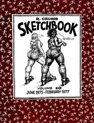 R. Crumb Sketchbook, Vol. 10: June 1975 to February 1977