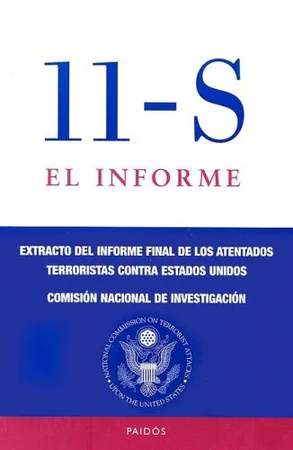 11-S el Informe: Extracto del Informe Final de Loas Atentados Terrotistas Contra Estados Unidos = The 9/11 Report