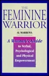 The Feminine Warrior: A Woman