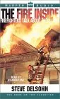 The Fire Inside: Firefighters Talk About Their Lives: The Fire Inside: Firefighters Talk About Their Lives
