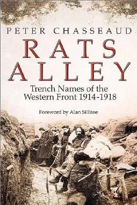 Rats Alley: Trench Names of the Western Front 1914-1918