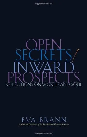 Open Secrets / Inward Prospects: Reflections on World and Soul