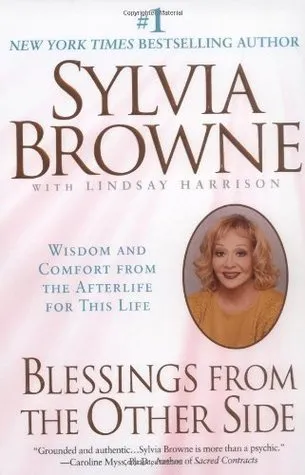 Blessings from the Other Side: Wisdom and Comfort from the Afterlife for This Life
