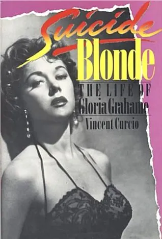 Suicide Blonde: The Life of Gloria Grahame