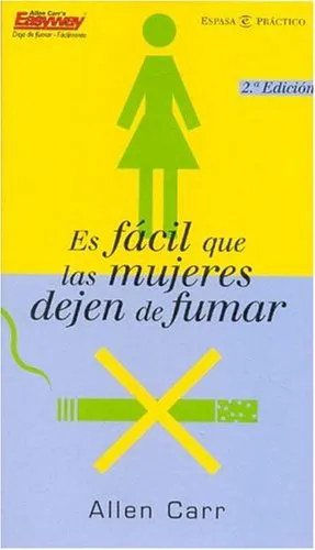 Es Facil Que Las Mujeres Dejen De Fumar / Allen Carr's Easy Way For Women To Stop Smoking