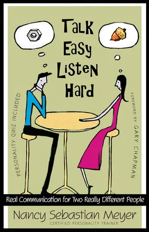 Talk Easy, Listen Hard: Real Communication for Two Really Different People